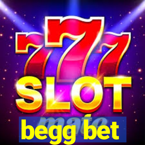 begg bet